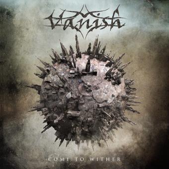 VANISH - Come to Wither CD 